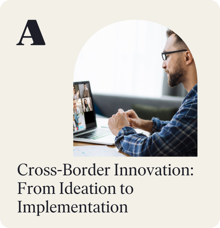 Cross-Border Innovation: From Ideation to Implementation
