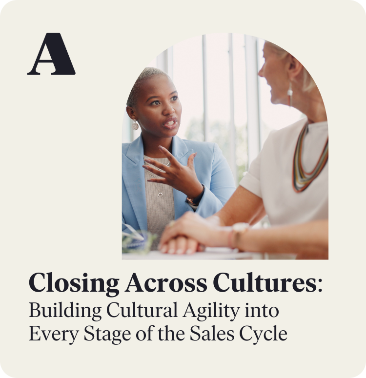 Closing Across Cultures: Building Cultural Agility into Every Stage of the Sales Cycle